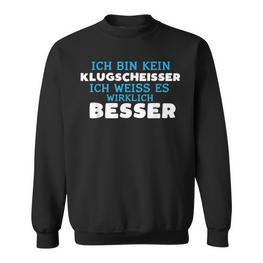 Ich Bin Kein Klugscheisser Ich Weiss Es Wirklich Besser Ich Weiß Sweatshirt - Seseable