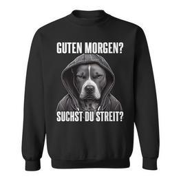 Pitbull Slogan I Guten Morgen I Suchst Du Streit Black Sweatshirt - Seseable