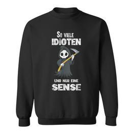 So Viele Idioten Und Nur Eine Sense Grim Reaper Sweatshirt - Seseable