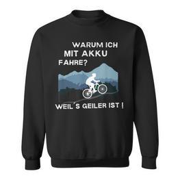 Why Ich Mit Akku Fahre Weil Geiler Ist E-Bike Cyclist Sweatshirt - Seseable