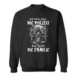 Wir Rufen Nicht Die Polizei Wir Rufen Die Familie Sweatshirt - Seseable