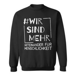 Wirsind Mehr Miteinander Für Menschheit Anti-Hass Sweatshirt - Seseable