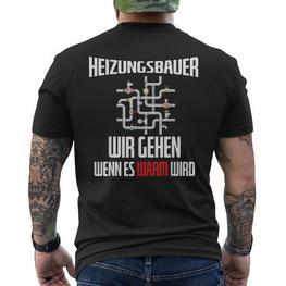 Heizungsbauer Wir Gehen Wenn Es Warm Wird Sanitary Work T-Shirt mit Rückendruck - Seseable