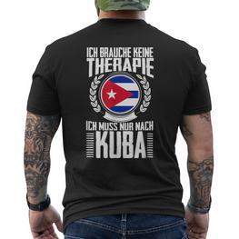 Keine Therapie Ich Muss Nur Nach Kuba T-Shirt mit Rückendruck - Seseable