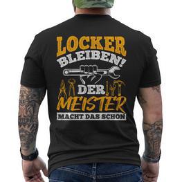 Locker Bleiben Der Meister Macht Das Schon Mechatronik T-Shirt mit Rückendruck - Seseable