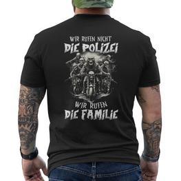 Wir Rufen Nicht Die Polizei Wir Rufen Die Familie T-Shirt mit Rückendruck - Seseable