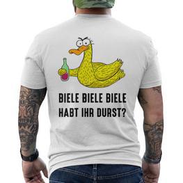 Biele Biele Biele Habt Ihr Durst X Ente Escaliert Eh Wein T-Shirt mit Rückendruck - Seseable