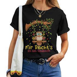 Mir Reichts Ich Geh Schaukel Owl Saying Swing Owls T-shirt Frauen - Seseable