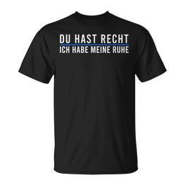 Du Hast Recht Ich Habe Meine Ruhe Saying German Language T-Shirt - Seseable