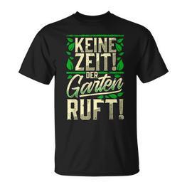 Keine Zeit Der Garten Ruft Keine Zeit Der Garten S T-Shirt - Seseable