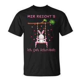 Mir Reichts Ich Geh Schaukeleln Mir Reichts Ich Geh Schaueln T-Shirt - Seseable