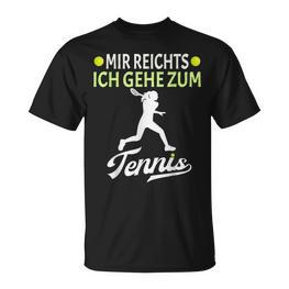 Tennis Player Mir Reichts Ich Gehe Zum Tennis T-Shirt - Seseable