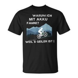 Why Ich Mit Akku Fahre Weil Geiler Ist E-Bike Cyclist T-Shirt - Seseable