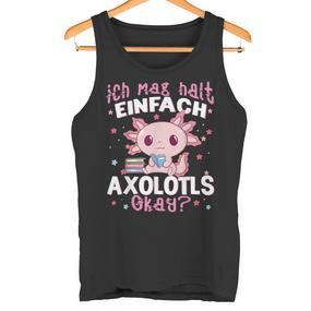 Axolotl Ich Mag Halt Einfach Axolotls Okay Axolotl Tank Top - Seseable De