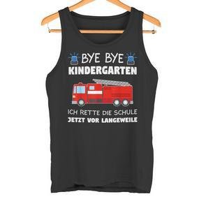 Bye Bye Kindergarten School Child Fire Brigade School  Tank Top - Seseable De