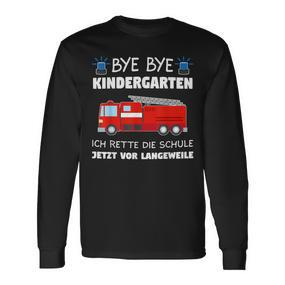 Bye Bye Kindergarten School Child Fire Brigade School Langarmshirts - Seseable De