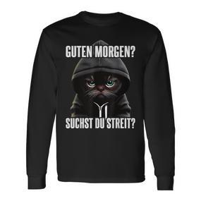 Cat Saying I Guten Morgen Suchst Du Streit Black Langarmshirts - Seseable De