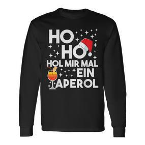 Ho Ho Hol Mir Mal An Aperol Winter Christmas Aperol Langarmshirts - Seseable De