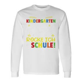 Kindergarten Abschied Jetzt Rocke Ich Die Schule Kindergarten Farewell Langarmshirts - Seseable De