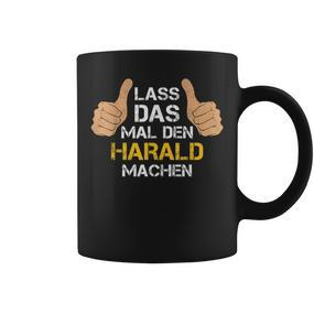 First Name Harald Lass Das Mal Den Harald Machen Tassen - Seseable De