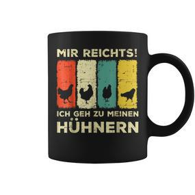 Mir Reichts Ich Geh Zu Mein Hühnern Hühnerzucht Mir Black Tassen - Seseable De