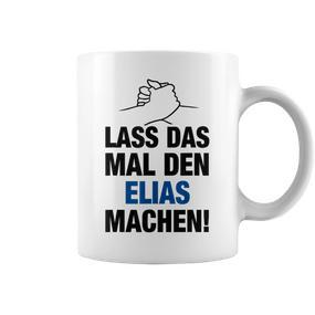 Men's Lass Das Mal Den Elias Machen First Name Saying Tassen - Seseable De