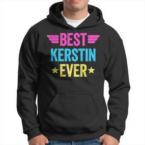 Best Kerstin Ever Hoodie - Seseable De