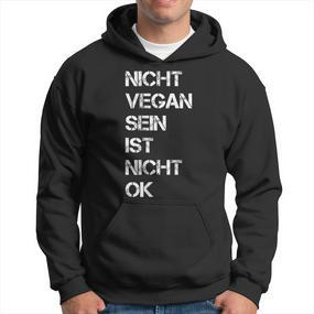 Vegan Saying Nicht Vegan Sein Ist Nicht Ok Vegan Black S Hoodie - Seseable De