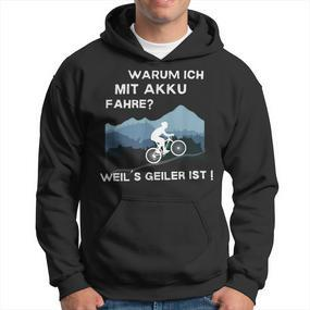 Why Ich Mit Akku Fahre Weil Geiler Ist E-Bike Cyclist Hoodie - Seseable De