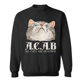 ACAB All Cats Are Beautiful Pets Animals Kitten Cats Sweatshirt - Seseable De