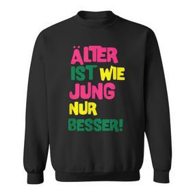 Älter Ist Wie Jung Nur Besser German Language Sweatshirt - Seseable De