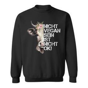 Cute Cow Nicht Vegan Sein Ist Nicht Ok Vegan Sweatshirt - Seseable De