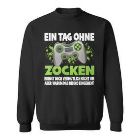 Ein Tag Ohne Zocken German Language German Language Sweatshirt - Seseable De