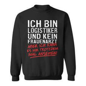 Ich Bin Logistiker Und Kein Frauenarzt Logistikt German Language Sweatshirt - Seseable De