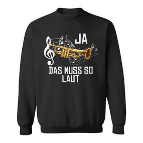 Ja Das Muss So Laut Trumpet Trumpet Wind Music Sweatshirt - Seseable De