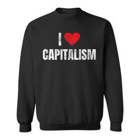 I Love Capitalism Capitalism Capitalists Sweatshirt - Seseable De