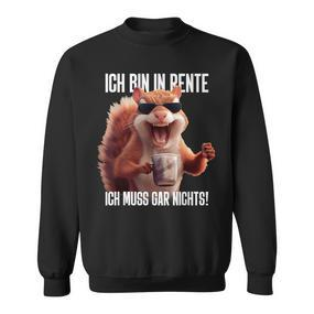 Rentner Eichhörnchen Sweatshirt, Lustiges Ich Muss Gar Nichts Motiv - Seseable De