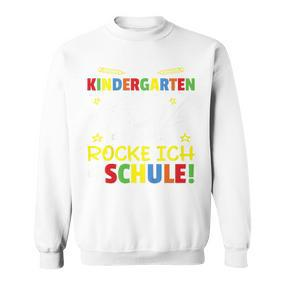 Kindergarten Abschied Jetzt Rocke Ich Die Schule Kindergarten Farewell Sweatshirt - Seseable De
