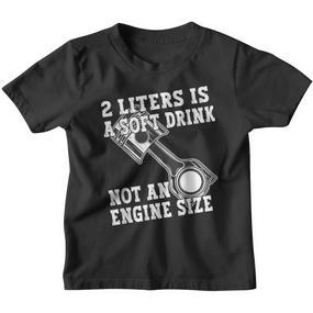2 Liters Is A Soft Drink Not An Engine Size Kinder Tshirt - Seseable De