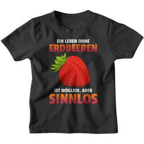 Ein Leben Ohne Strawberries Ist Possible But Sinnlos Strawberries Ist Erdberere German Kinder Tshirt - Seseable De