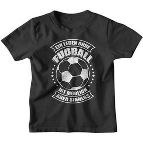Football Ein Leben Ohne Fußball Ist Möglich Aber Sinnlos Kinder Tshirt - Seseable De