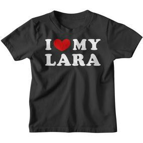 I Love My Lara I Love My Lara Kinder Tshirt - Seseable De