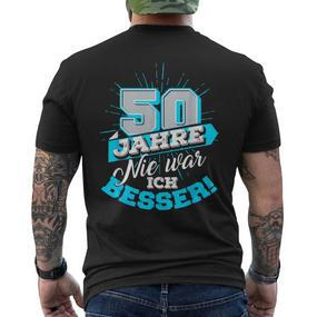 50 Jahre Nie War Ich Besser Birthday T-Shirt mit Rückendruck - Seseable De
