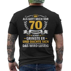 70 Jahre Als Gott Mich Vor 70 Jahre Haben 70Th Birthday S T-Shirt mit Rückendruck - Seseable De
