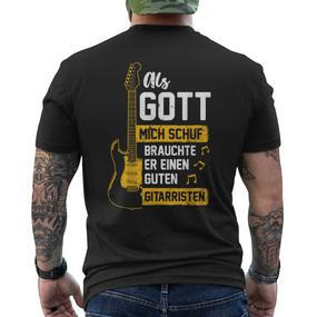 Als Gott Mich Schuf Brauchr Einen Guten Gitarristen Als Gott T-Shirt mit Rückendruck - Seseable De
