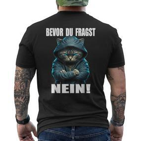 Bevor Du Fragst Nein Provokante Ironie Cat T-Shirt mit Rückendruck - Seseable De