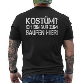 Costume Ich Bin Nur Zum Saufen Hier German Language T-Shirt mit Rückendruck - Seseable De