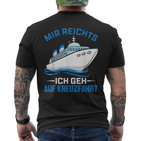 Cruise Ship Mir Reichts Ich Geh Auf Kreuzfahrt Mir Reichts Ich Geh Auf T-Shirt mit Rückendruck - Seseable De