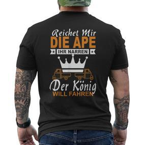 Der König Will Ape 50 Tm Fahren I Ape Saying Black T-Shirt mit Rückendruck - Seseable De