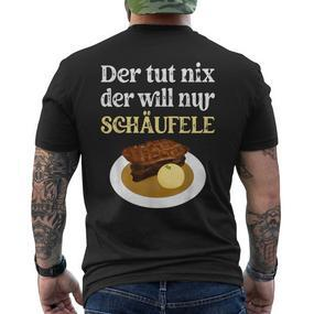 Der Tut Nix Der Will Nur Schäufele The Tut T-Shirt mit Rückendruck - Seseable De